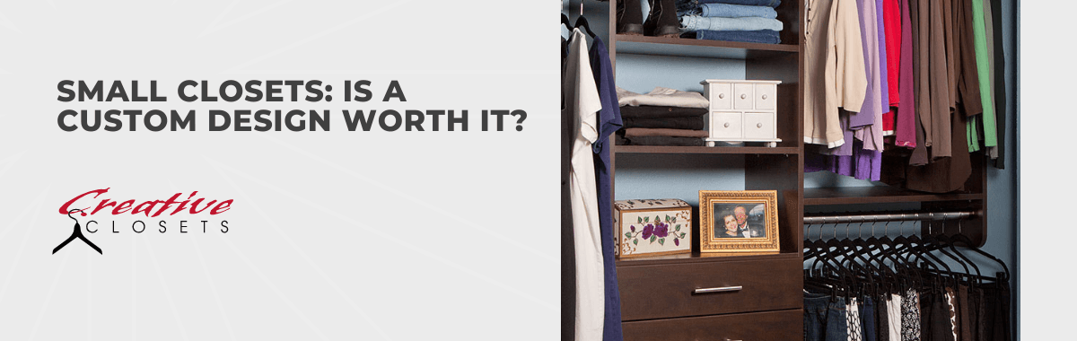 Small Closets: Is a Custom Design Worth It?